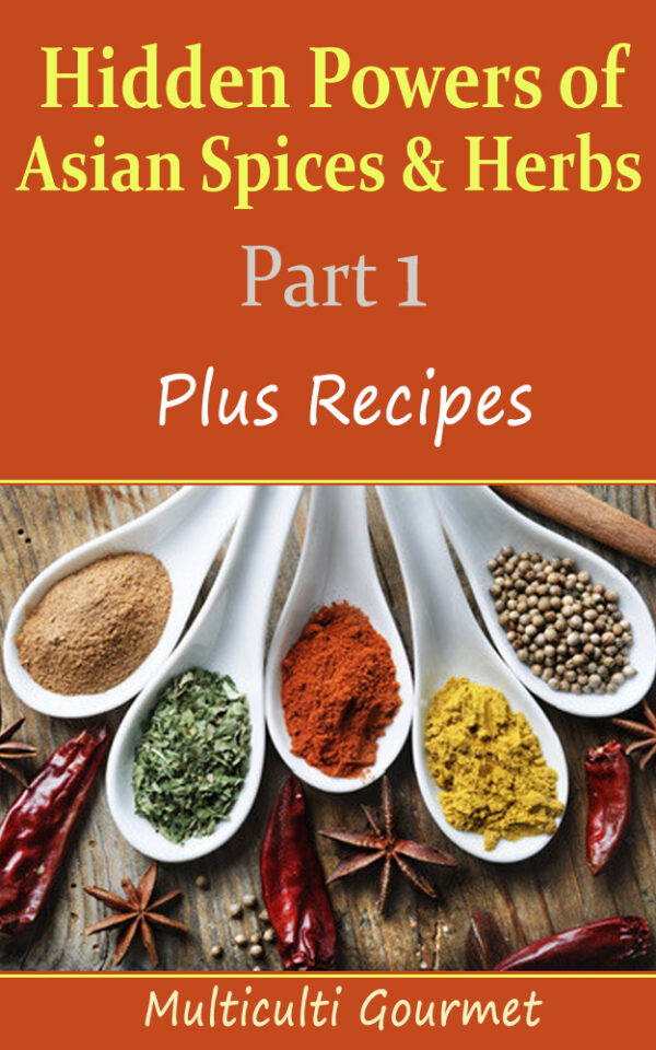 Hidden Powers of Asian Spices & Herbs - Part 1 (Kindle)