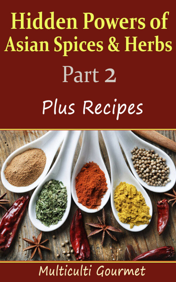 Hidden Powers of Asian Spices & Herbs - Part 2 (Kindle)